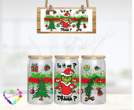 Grinch IS it me? - 16oz Libbey UV DTF Wrap