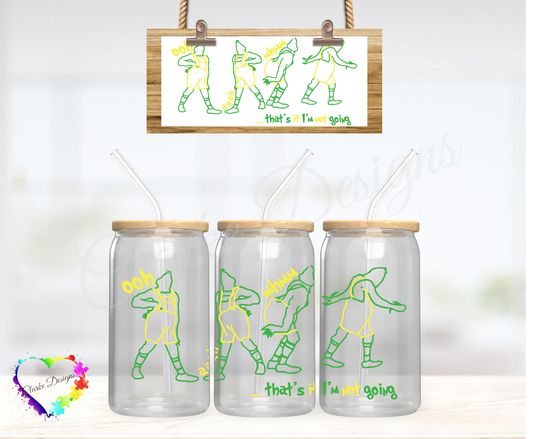 Grinch That's it I'm not going 4 - 16oz Libbey UV DTF Wrap