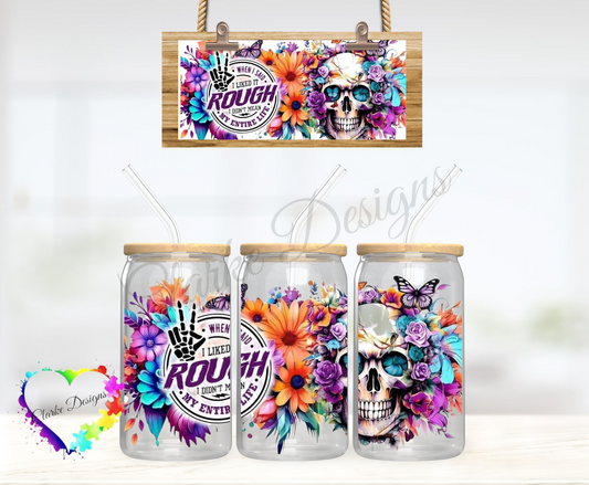 Rough Life - 16oz Libbey UV DTF Wrap